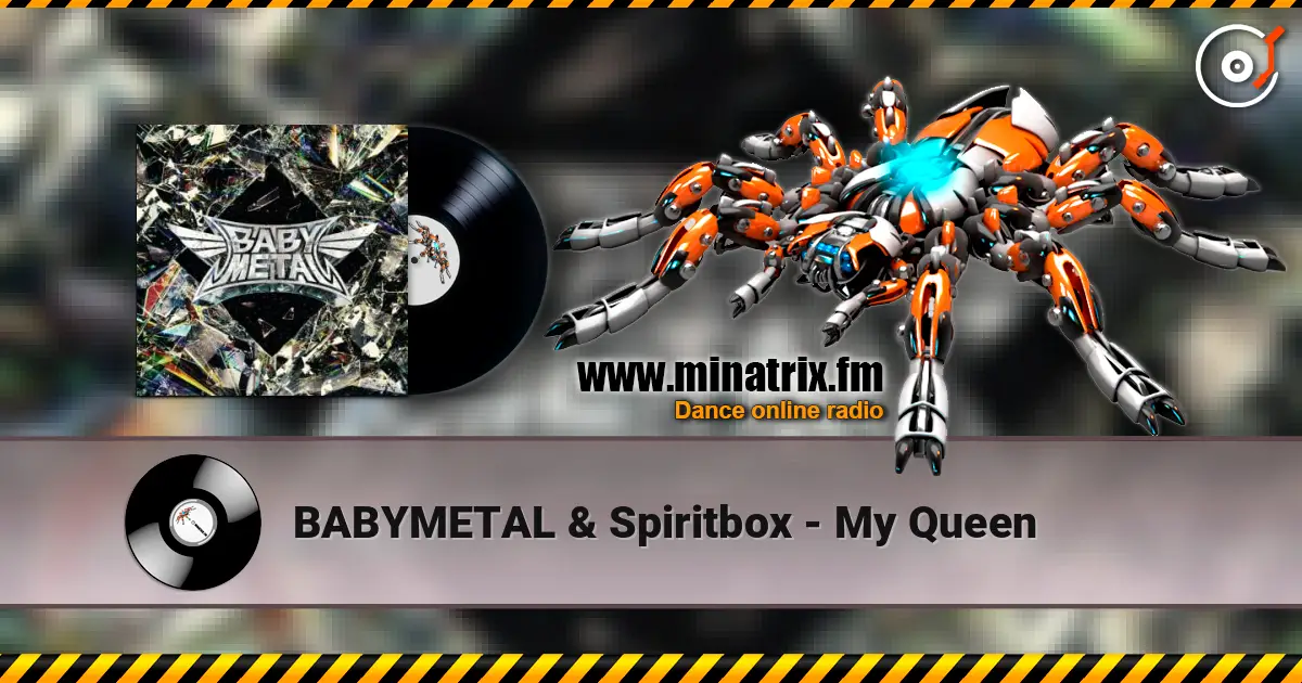BABYMETAL & Spiritbox - My Queen жоғары сапада онлайн тыңдау | Minatrix.FM