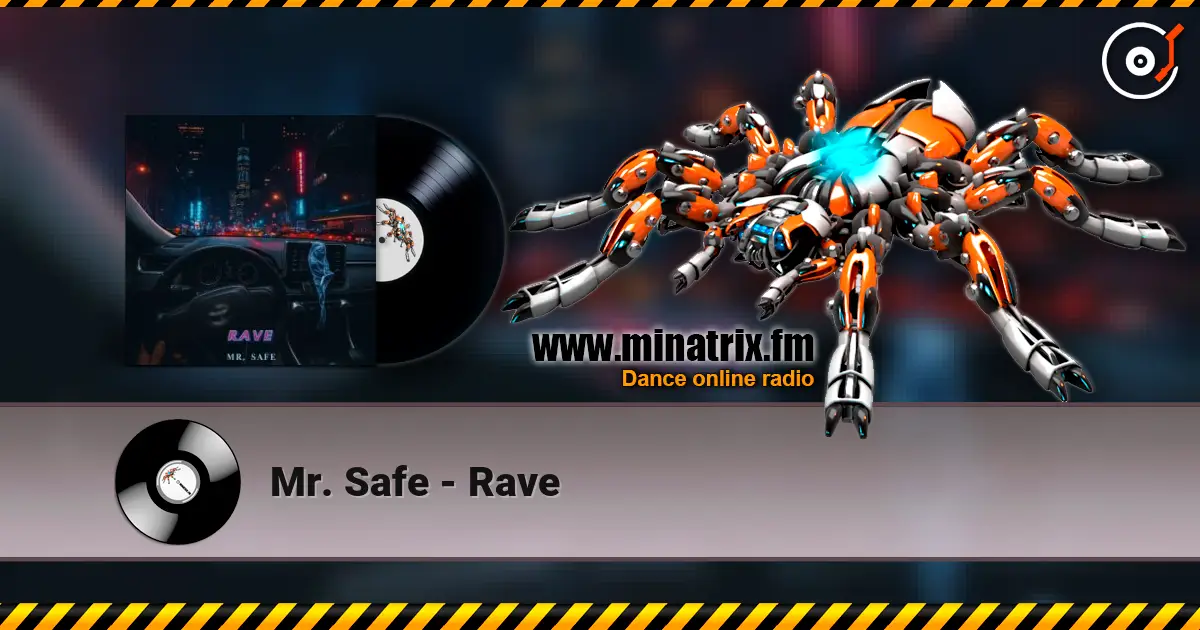 Mr. Safe - Rave жоғары сапада онлайн тыңдау | Minatrix.FM
