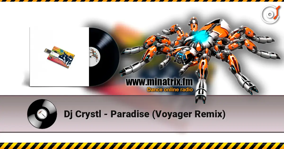 Dj Crystl - Paradise (Voyager Remix) жоғары сапада онлайн тыңдау | Minatrix.FM