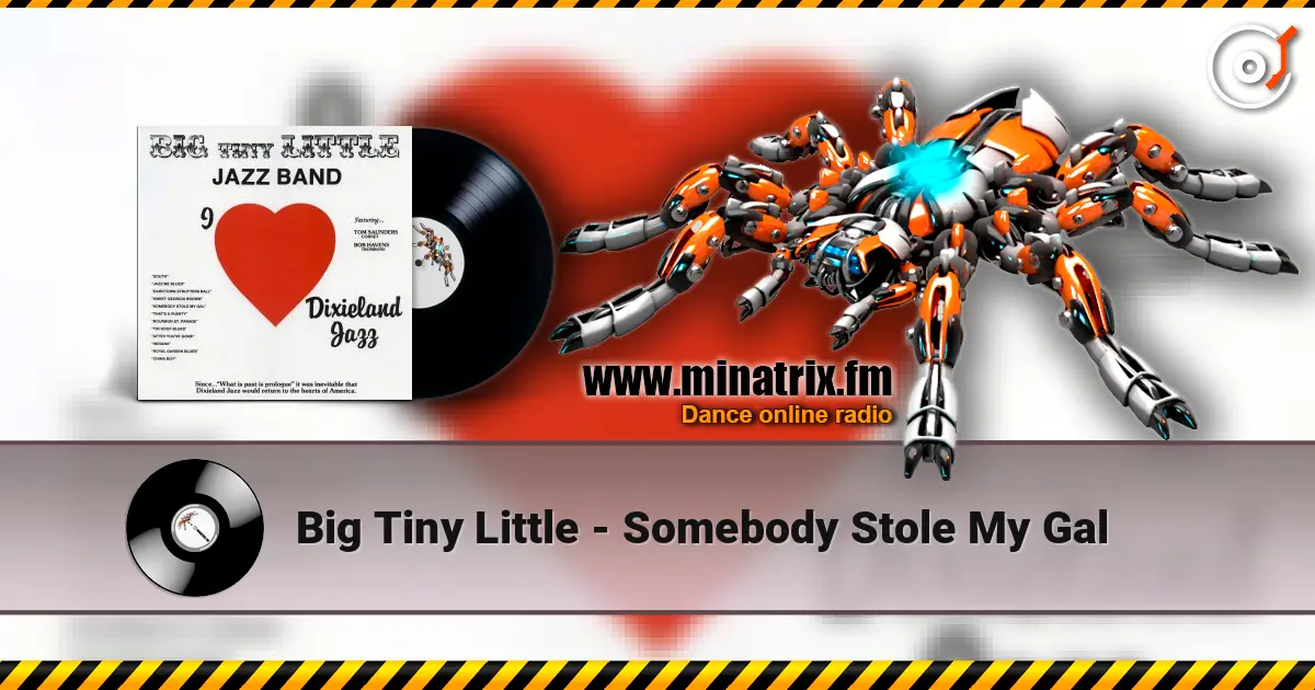 Big Tiny Little - Somebody Stole My Gal жоғары сапада онлайн тыңдау | Minatrix.FM