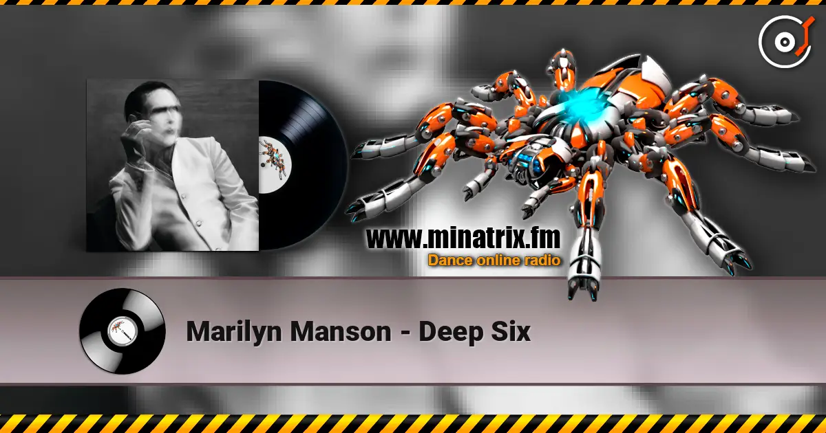 Marilyn Manson - Deep Six жоғары сапада онлайн тыңдау | Minatrix.FM