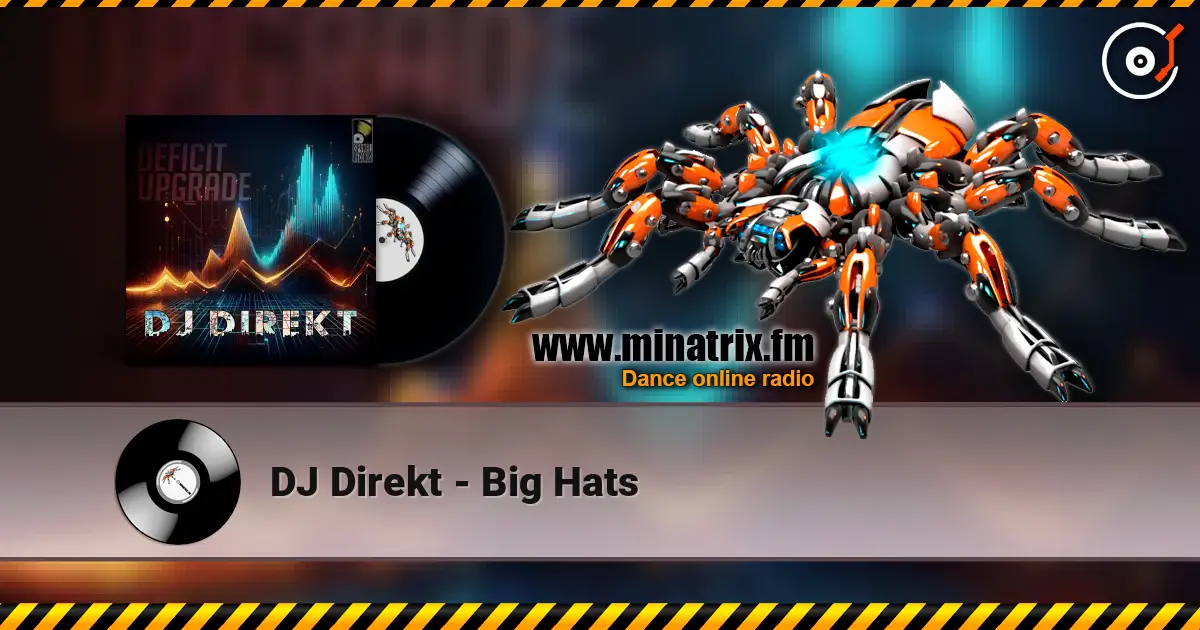 DJ Direkt - Big Hats жоғары сапада онлайн тыңдау | Minatrix.FM