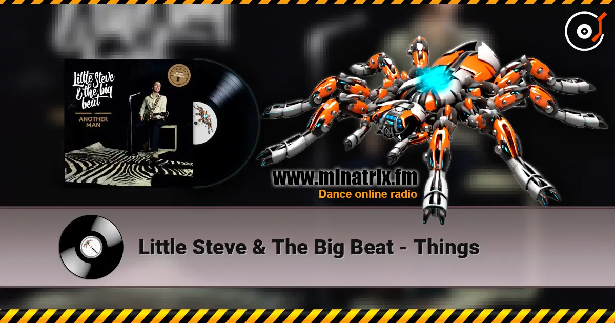 Little Steve & The Big Beat - Things жоғары сапада онлайн тыңдау | Minatrix.FM