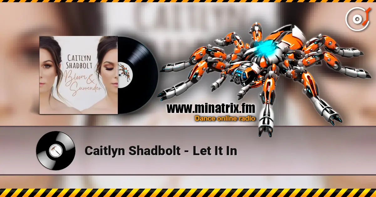 Caitlyn Shadbolt - Let It In жоғары сапада онлайн тыңдау | Minatrix.FM