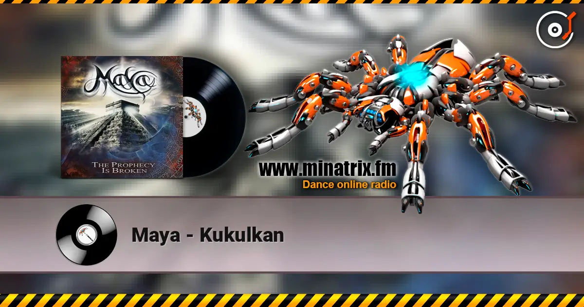 Maya - Kukulkan жоғары сапада онлайн тыңдау | Minatrix.FM