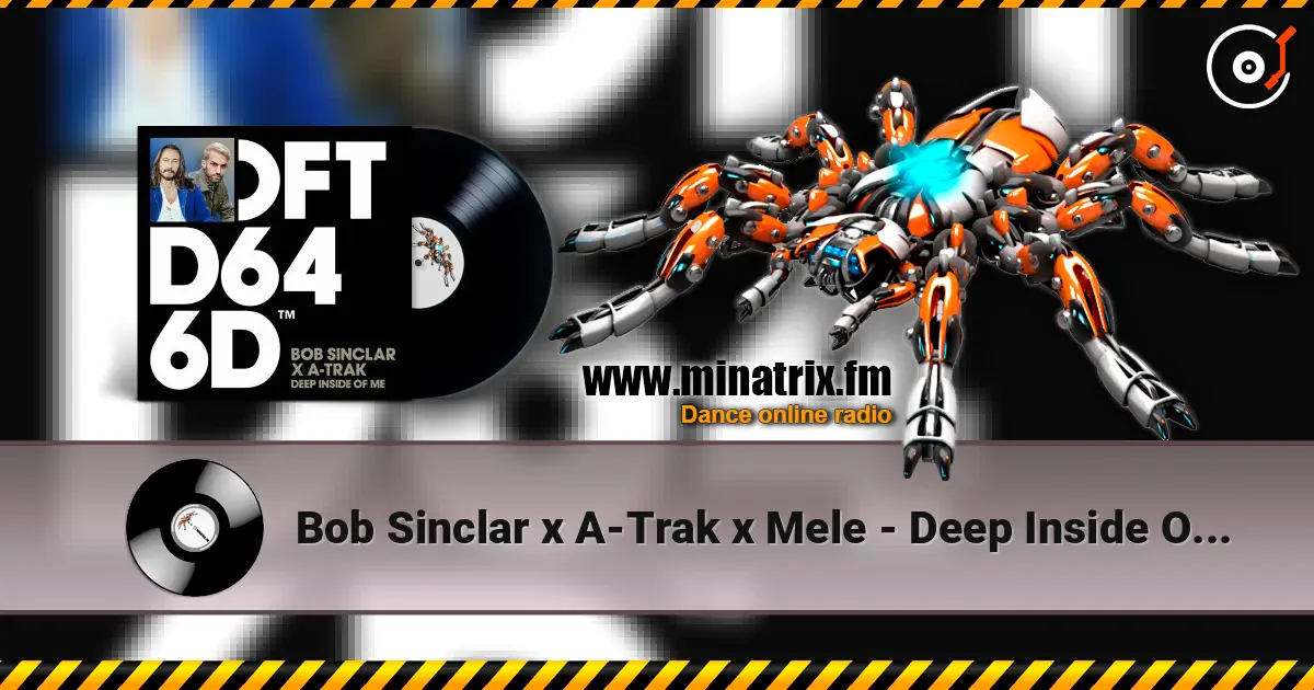 Bob Sinclar x A-Trak x Mele - Deep Inside Of Me (Extended Mix) жоғары сапада онлайн тыңдау | Minatrix.FM