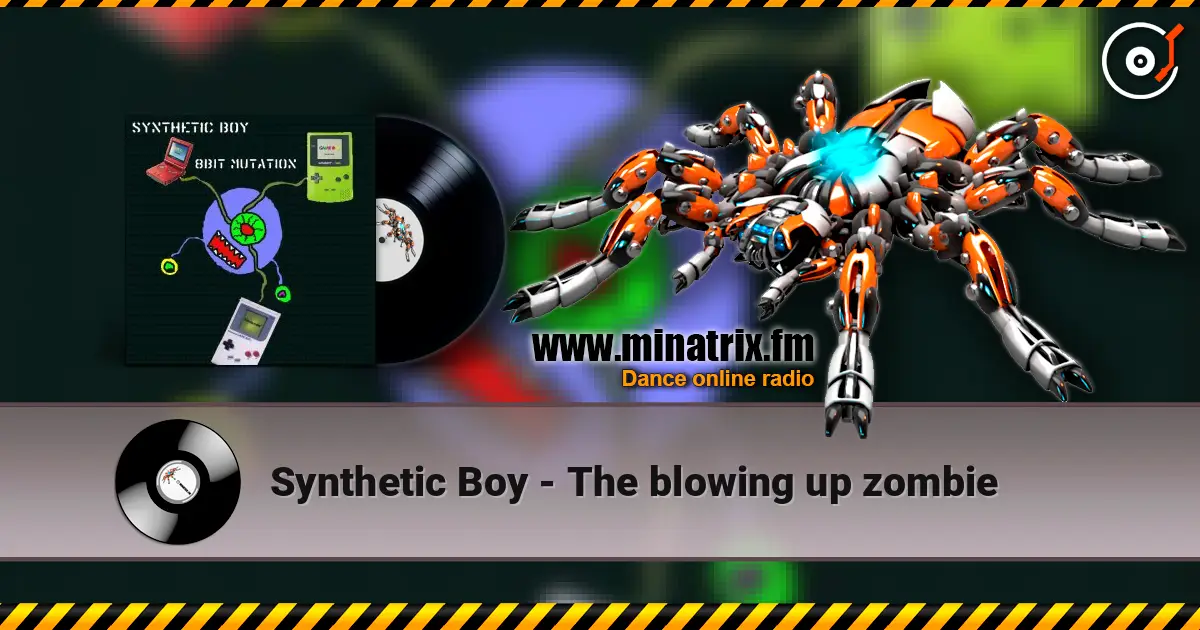 Synthetic Boy - The blowing up zombie жоғары сапада онлайн тыңдау | Minatrix.FM