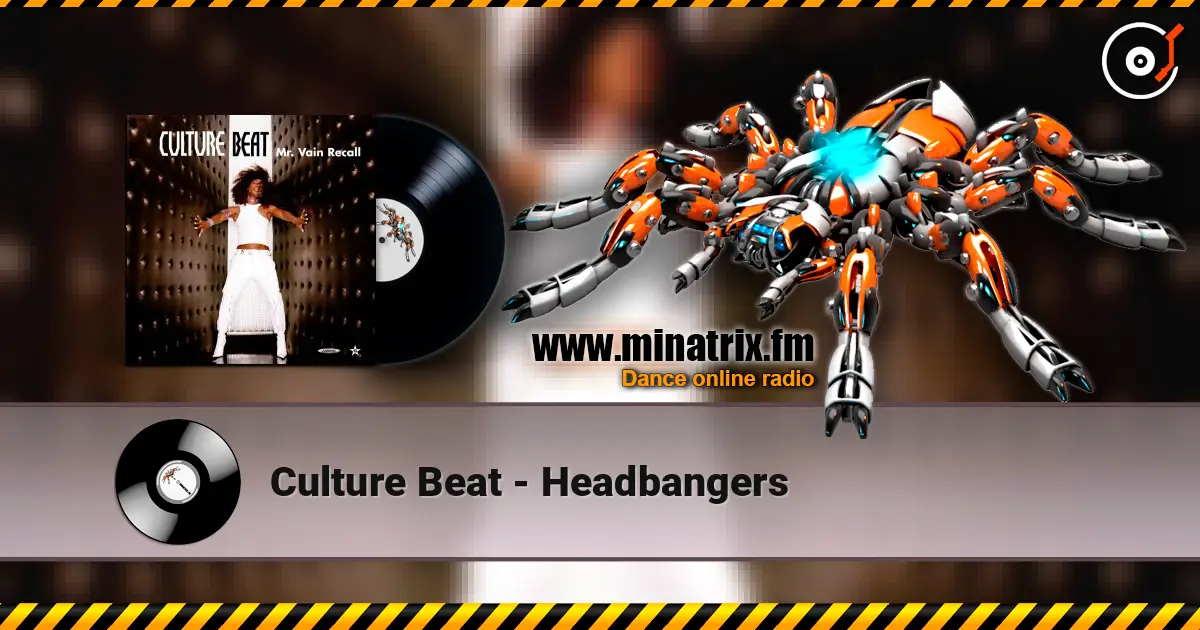Culture Beat - Headbangers жоғары сапада онлайн тыңдау | Minatrix.FM