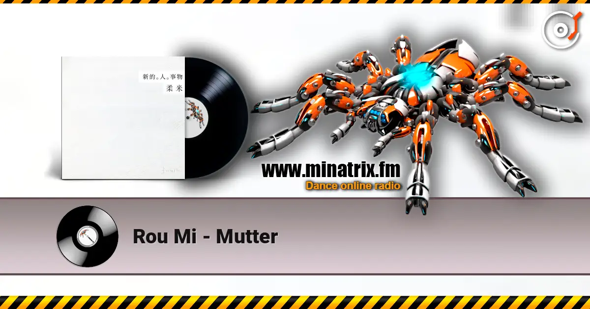 Rou Mi - Mutter жоғары сапада онлайн тыңдау | Minatrix.FM