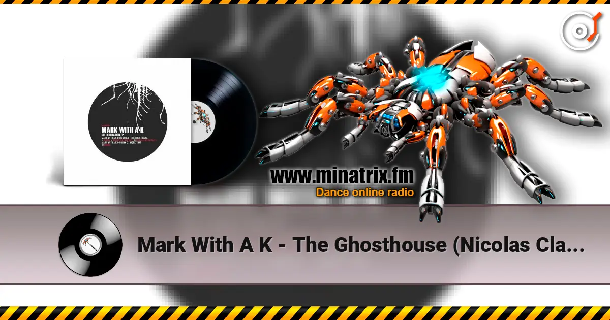 Mark With A K - The Ghosthouse (Nicolas Clays Remix 2) жоғары сапада онлайн тыңдау | Minatrix.FM