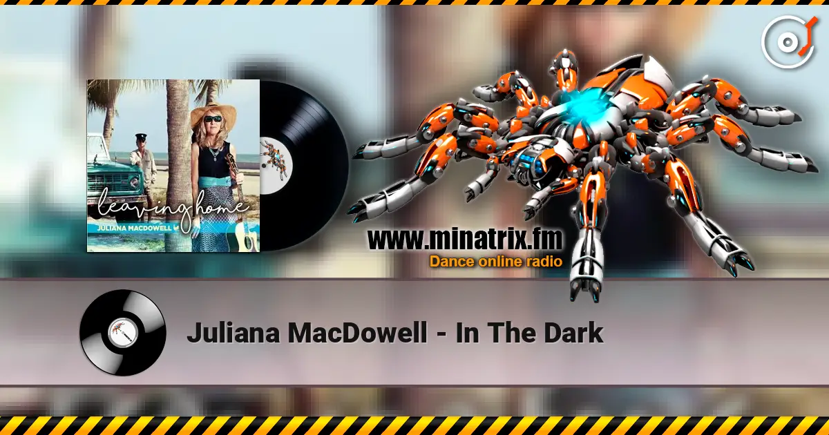 Juliana MacDowell - In The Dark жоғары сапада онлайн тыңдау | Minatrix.FM