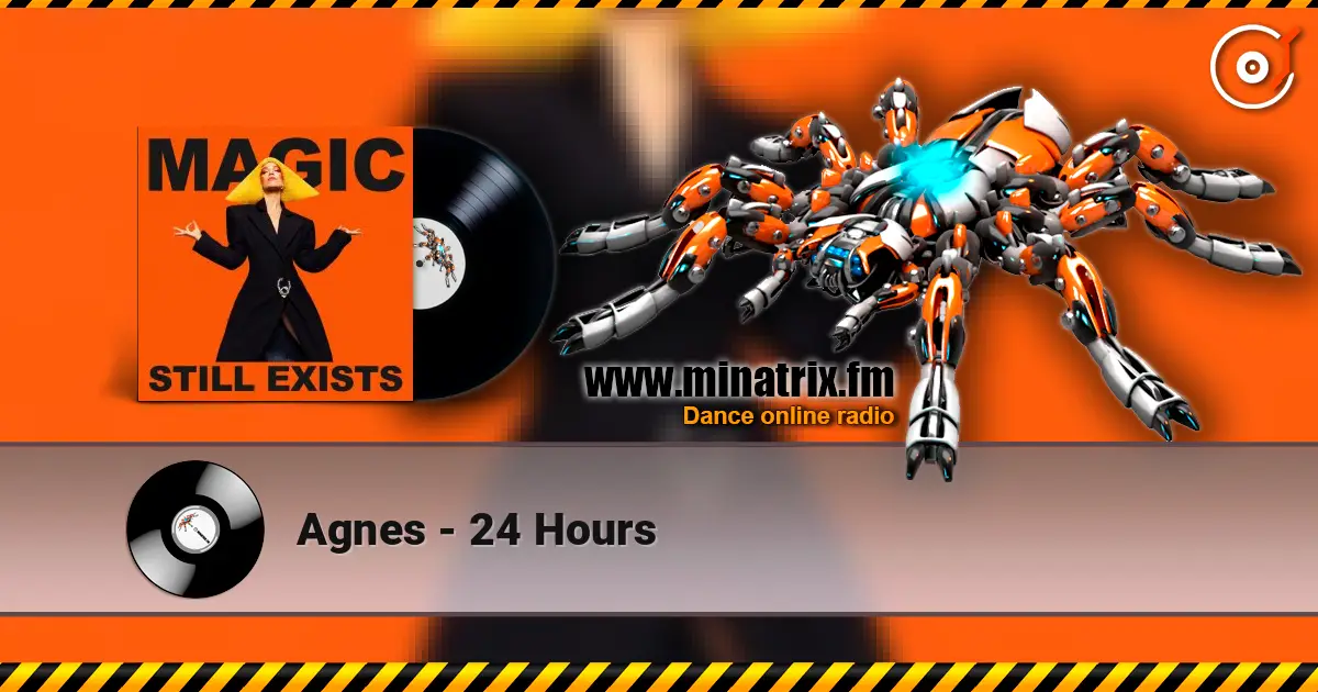 Agnes - 24 Hours жоғары сапада онлайн тыңдау | Minatrix.FM