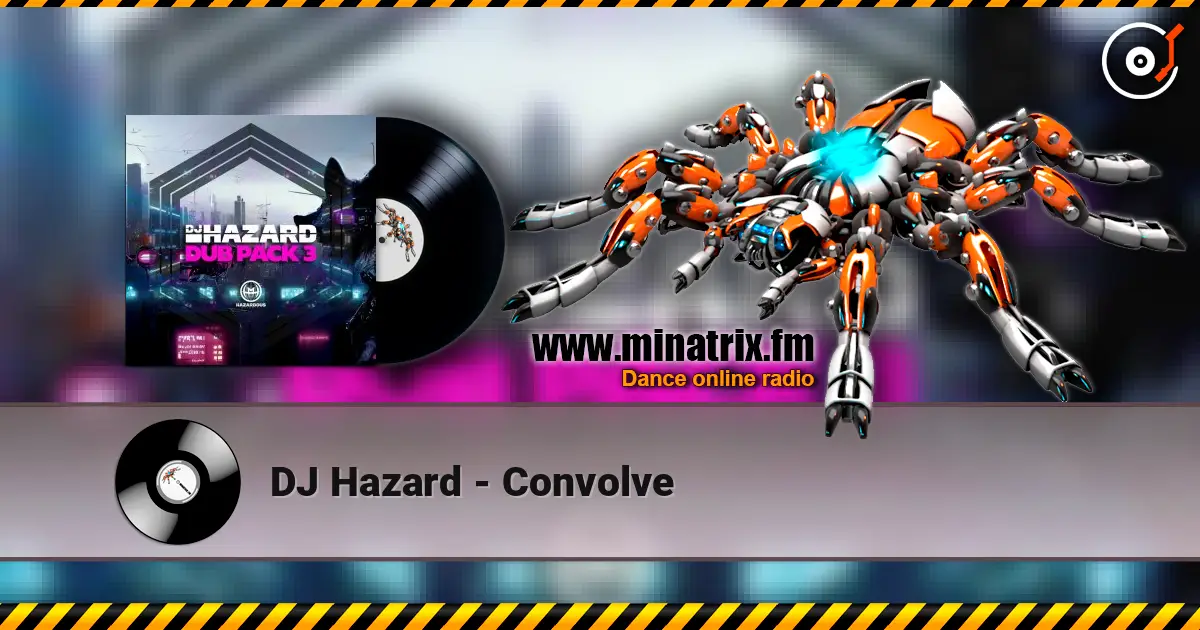 DJ Hazard - Convolve жоғары сапада онлайн тыңдау | Minatrix.FM
