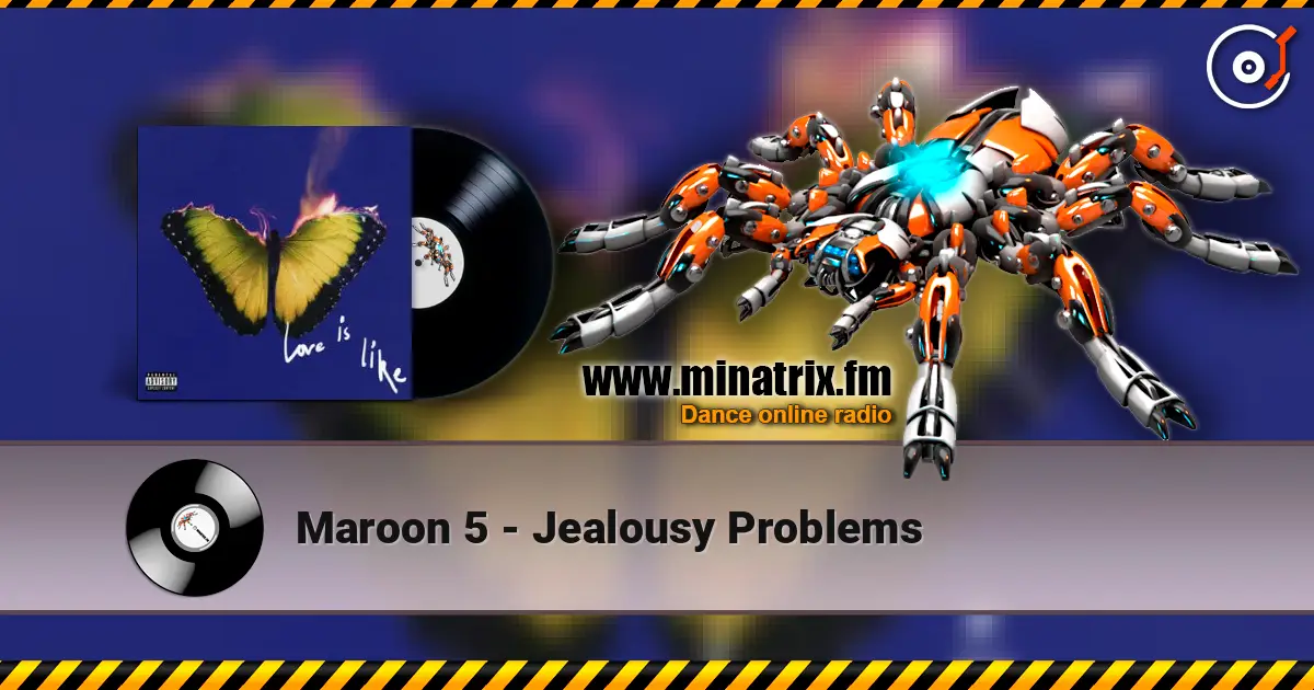 Maroon 5 - Jealousy Problems жоғары сапада онлайн тыңдау | Minatrix.FM