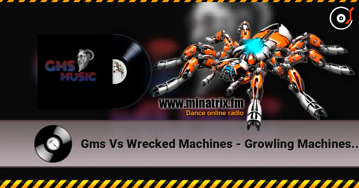 Gms Vs Wrecked Machines - Growling Machines (Remix) жоғары сапада онлайн тыңдау | Minatrix.FM