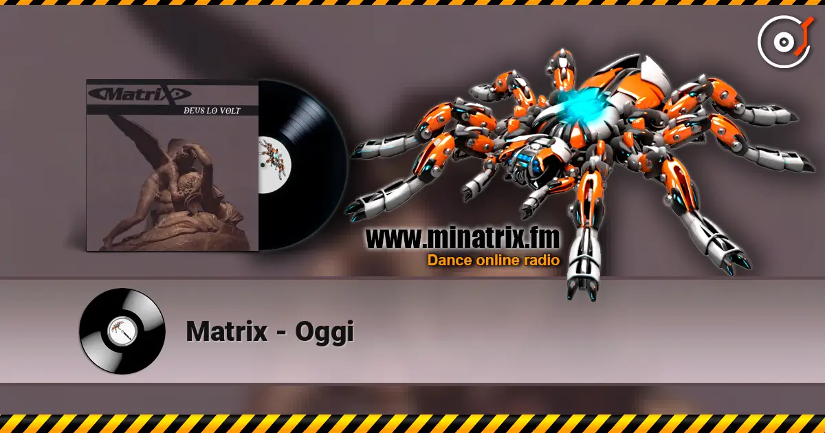 Matrix - Oggi жоғары сапада онлайн тыңдау | Minatrix.FM