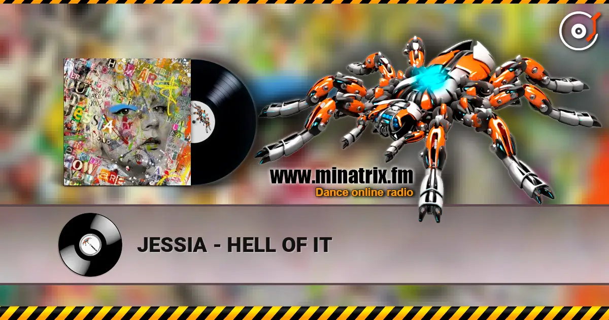 JESSIA - HELL OF IT жоғары сапада онлайн тыңдау | Minatrix.FM