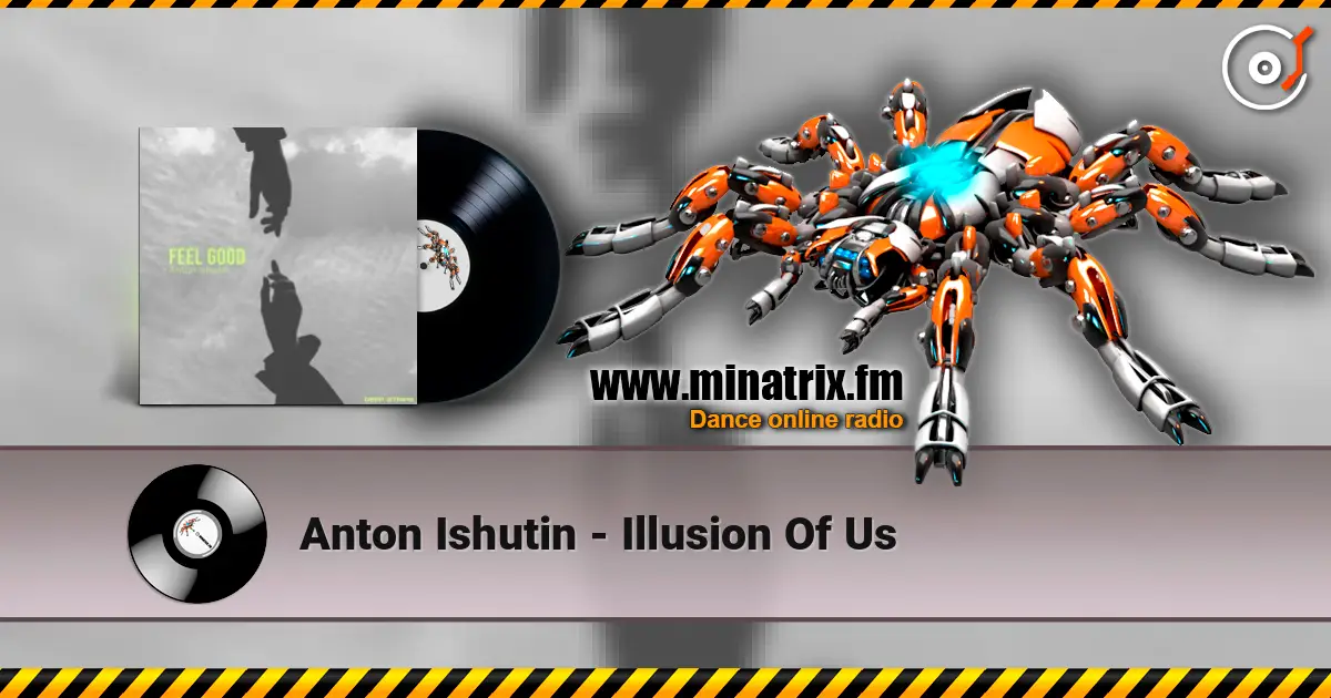Anton Ishutin - Illusion Of Us жоғары сапада онлайн тыңдау | Minatrix.FM