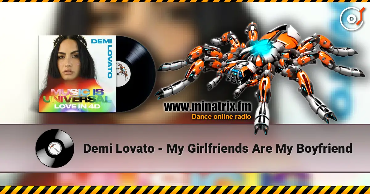 Demi Lovato - My Girlfriends Are My Boyfriend жоғары сапада онлайн тыңдау | Minatrix.FM