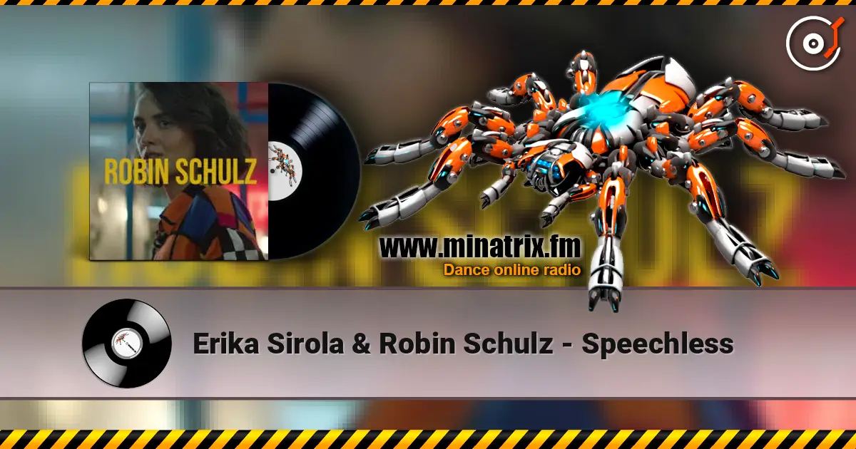 Erika Sirola & Robin Schulz - Speechless жоғары сапада онлайн тыңдау | Minatrix.FM