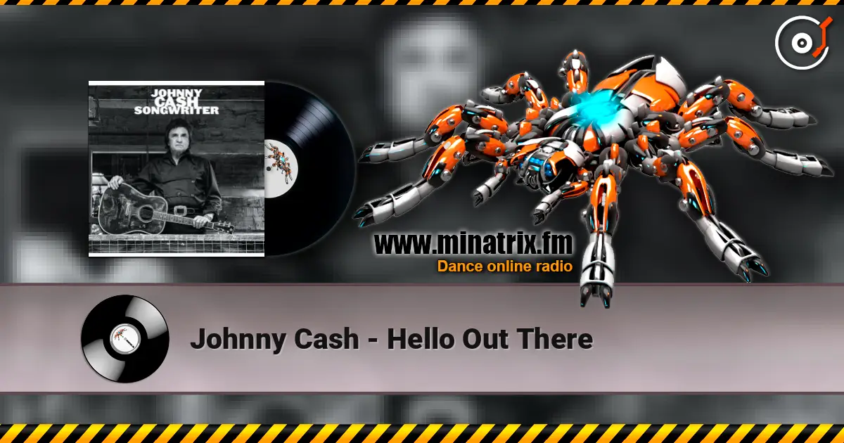 Johnny Cash - Hello Out There жоғары сапада онлайн тыңдау | Minatrix.FM