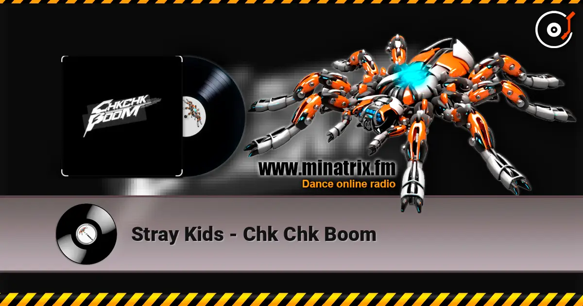 Stray Kids - Chk Chk Boom жоғары сапада онлайн тыңдау | Minatrix.FM