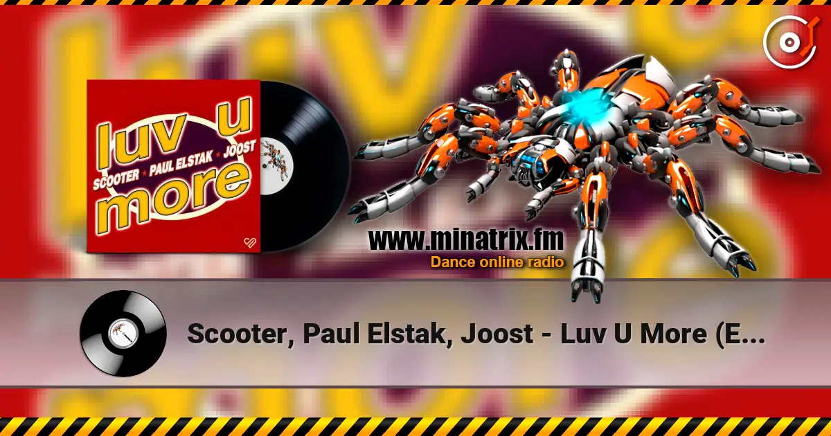 Scooter, Paul Elstak, Joost - Luv U More (Extended Mix) жоғары сапада онлайн тыңдау | Minatrix.FM