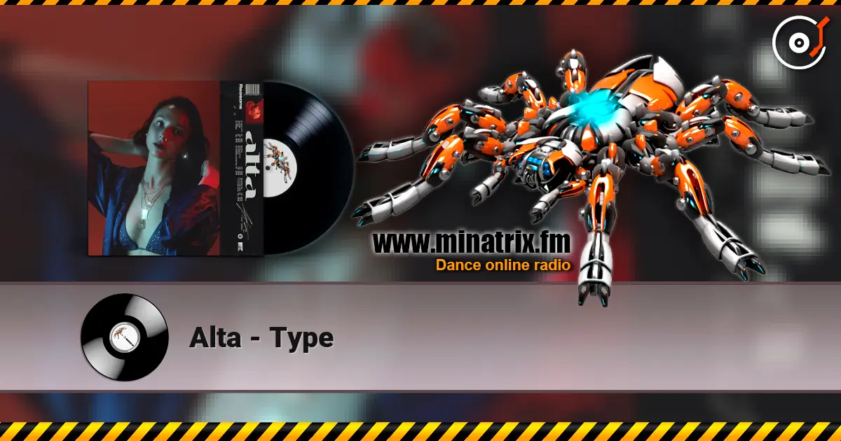 Alta - Type жоғары сапада онлайн тыңдау | Minatrix.FM