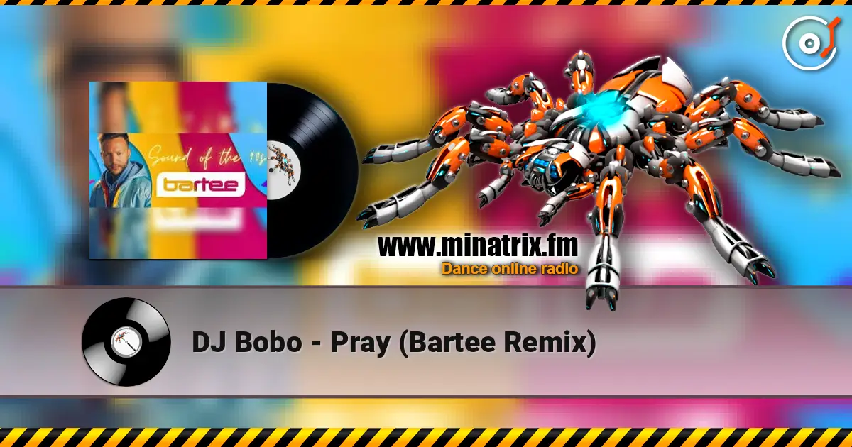 DJ Bobo - Pray (Bartee Remix) жоғары сапада онлайн тыңдау | Minatrix.FM