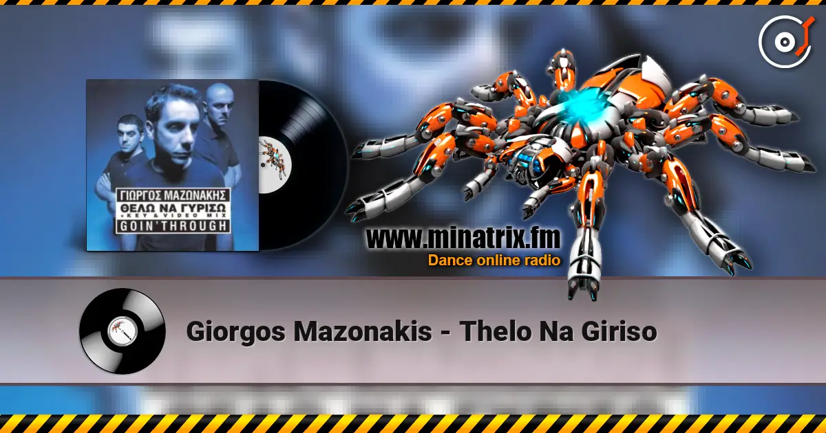 Giorgos Mazonakis - Thelo Na Giriso жоғары сапада онлайн тыңдау | Minatrix.FM
