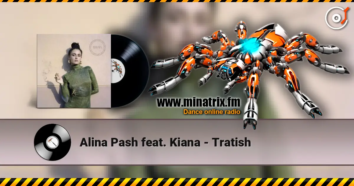 Alina Pash feat. Kiana - Tratish жоғары сапада онлайн тыңдау | Minatrix.FM