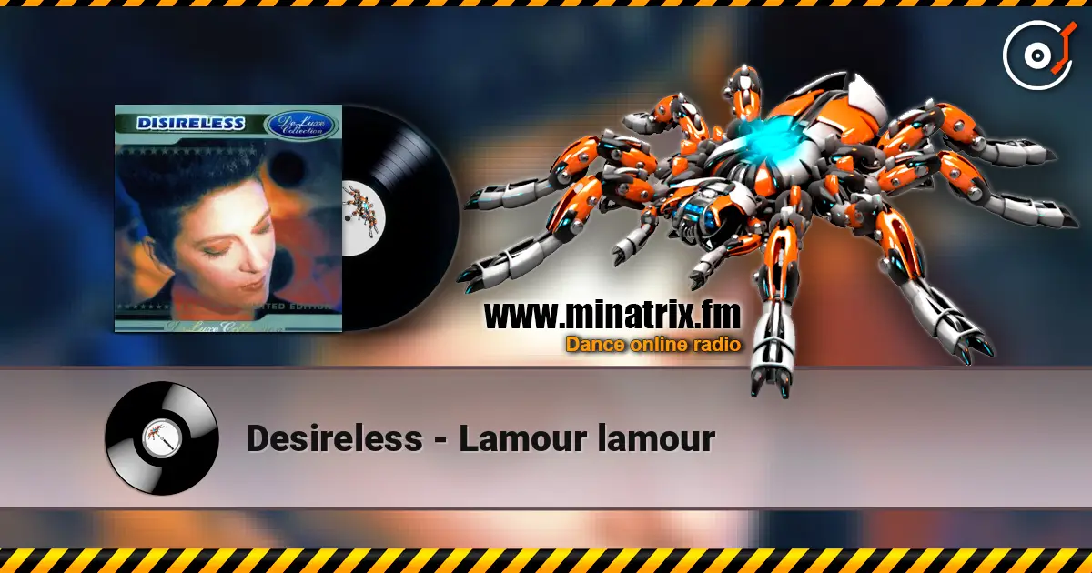 Desireless - Lamour lamour жоғары сапада онлайн тыңдау | Minatrix.FM