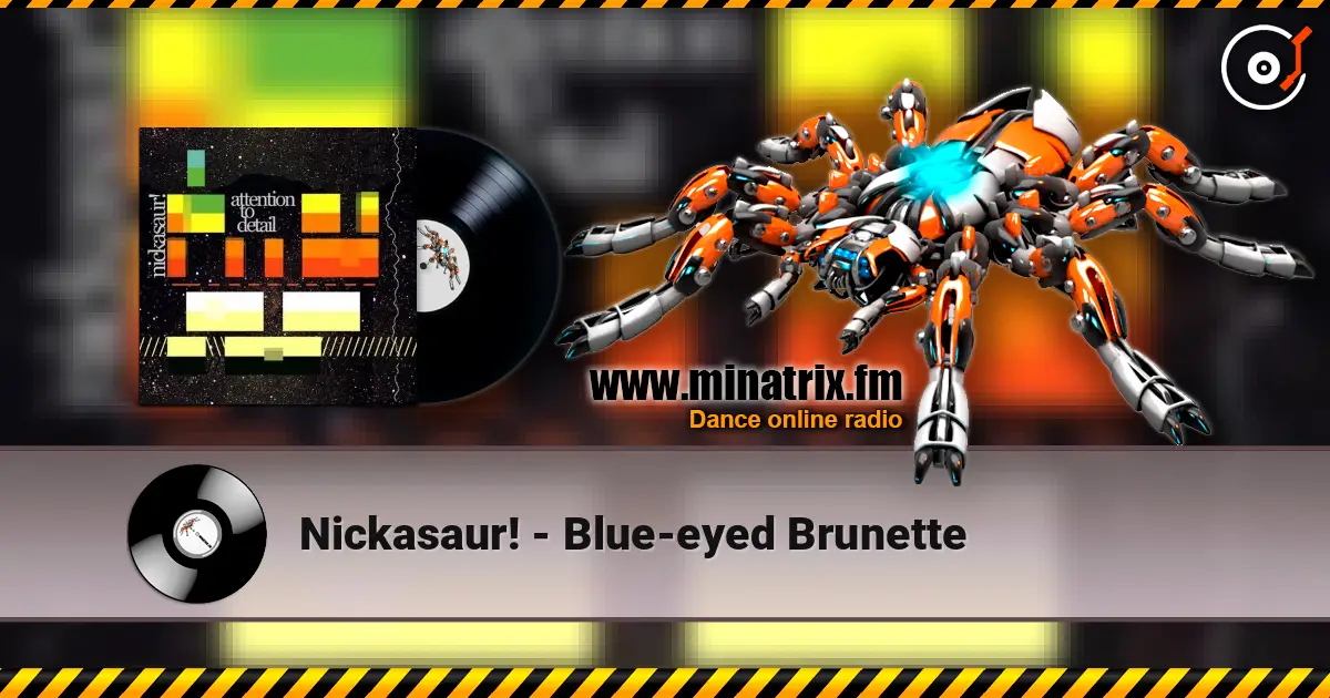 Nickasaur! - Blue-eyed Brunette жоғары сапада онлайн тыңдау | Minatrix.FM