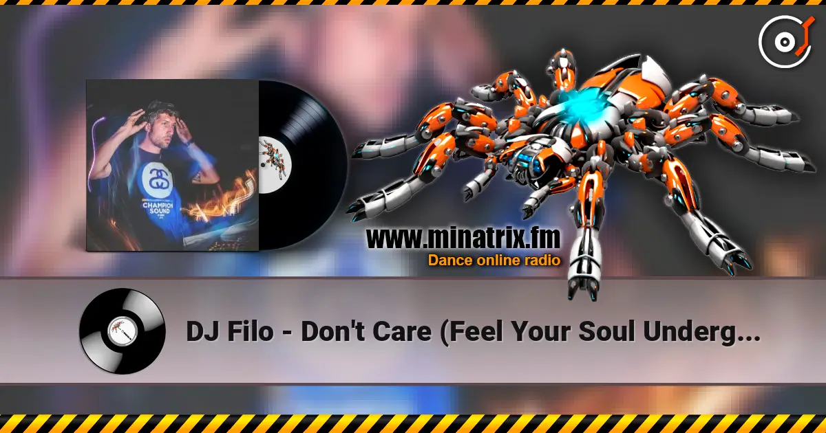 DJ Filo - Don't Care (Feel Your Soul Underground Mix) жоғары сапада онлайн тыңдау | Minatrix.FM
