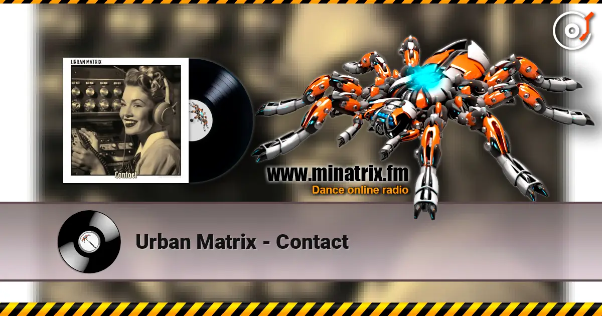 Urban Matrix - Contact жоғары сапада онлайн тыңдау | Minatrix.FM