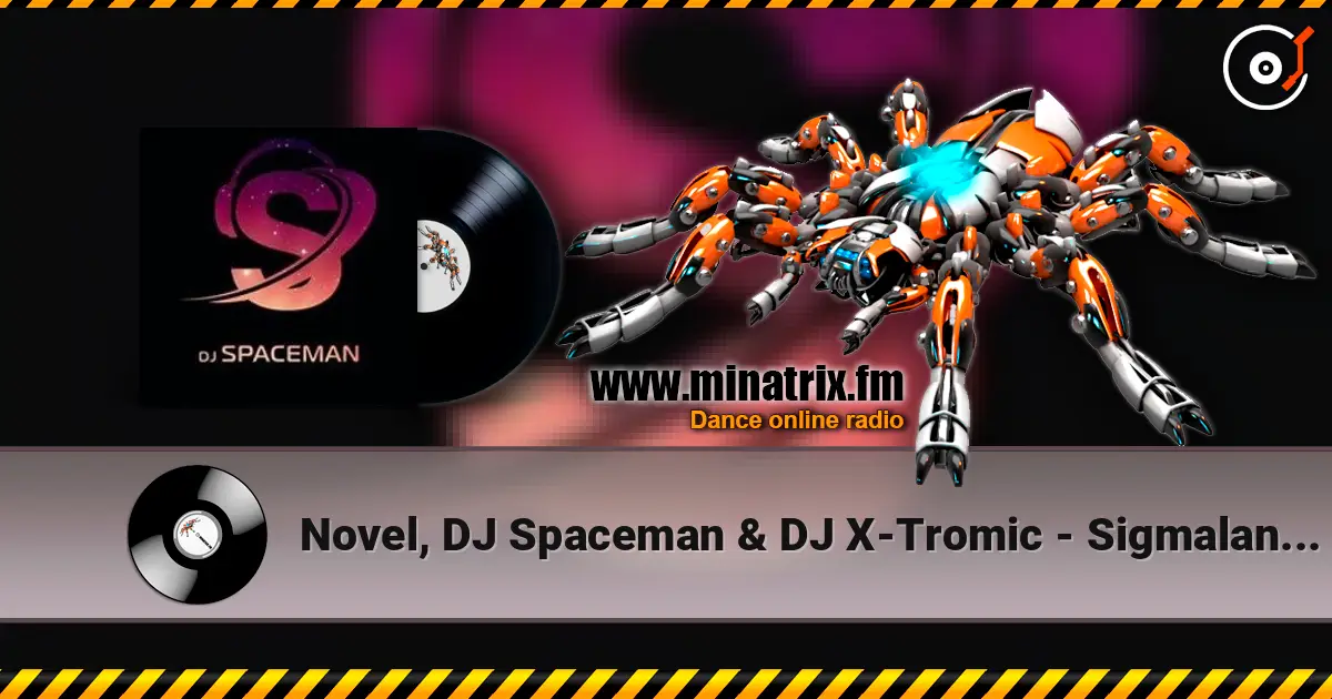 Novel, DJ Spaceman & DJ X-Tromic - Sigmaland Q1 (Original Mix) жоғары сапада онлайн тыңдау | Minatrix.FM