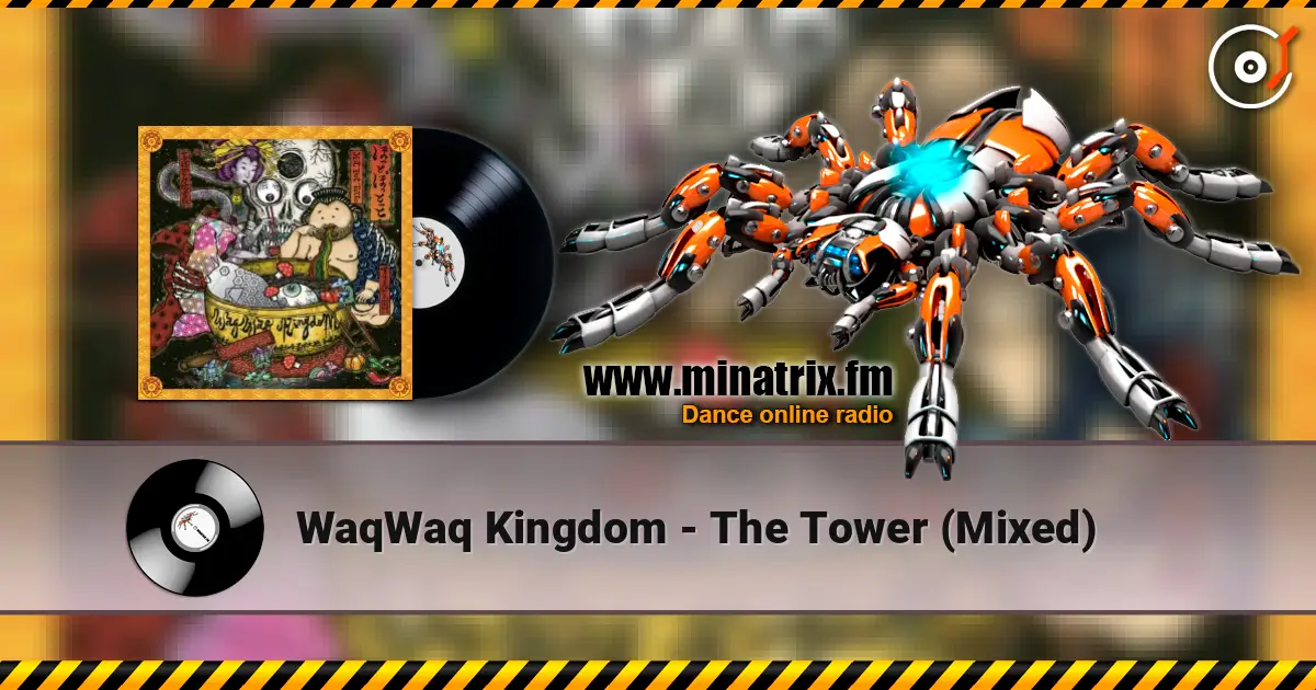 WaqWaq Kingdom - The Tower (Mixed) жоғары сапада онлайн тыңдау | Minatrix.FM