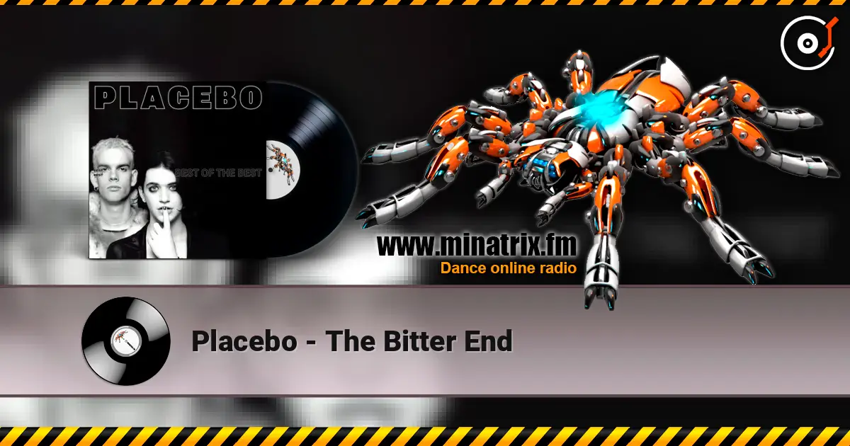 Placebo - The Bitter End жоғары сапада онлайн тыңдау | Minatrix.FM