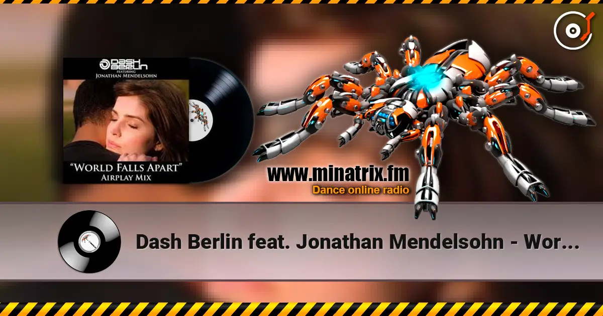Dash Berlin feat. Jonathan Mendelsohn - World Falls Apart (Club Mix) жоғары сапада онлайн тыңдау | Minatrix.FM