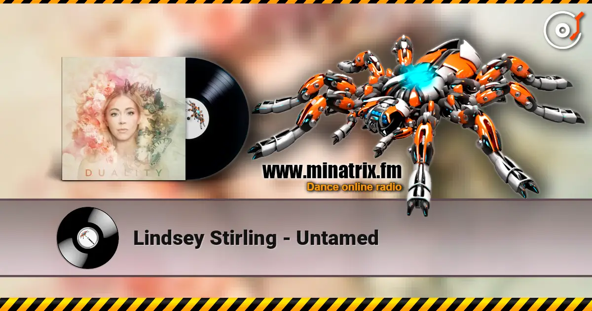 Lindsey Stirling - Untamed жоғары сапада онлайн тыңдау | Minatrix.FM