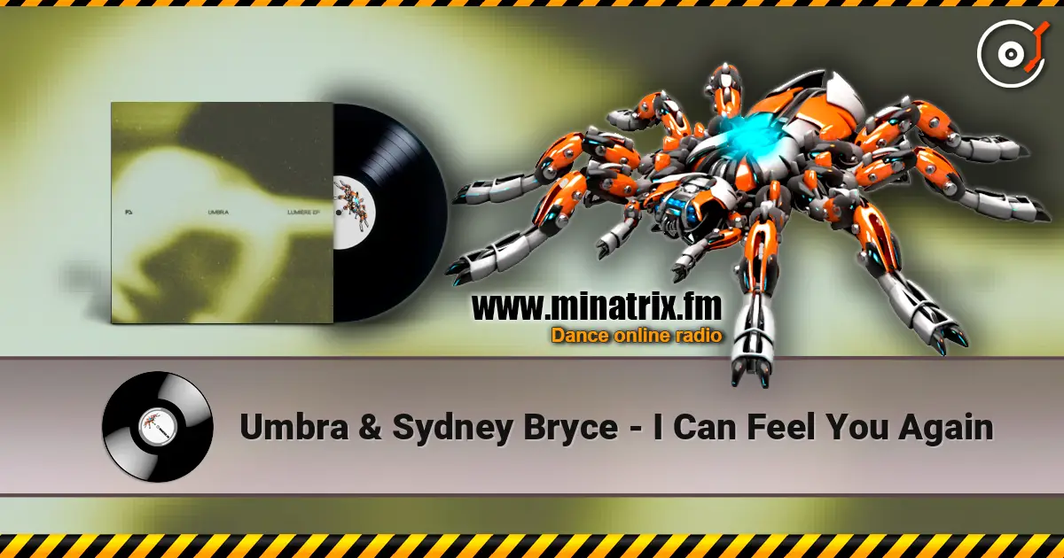 Umbra & Sydney Bryce - I Can Feel You Again жоғары сапада онлайн тыңдау | Minatrix.FM