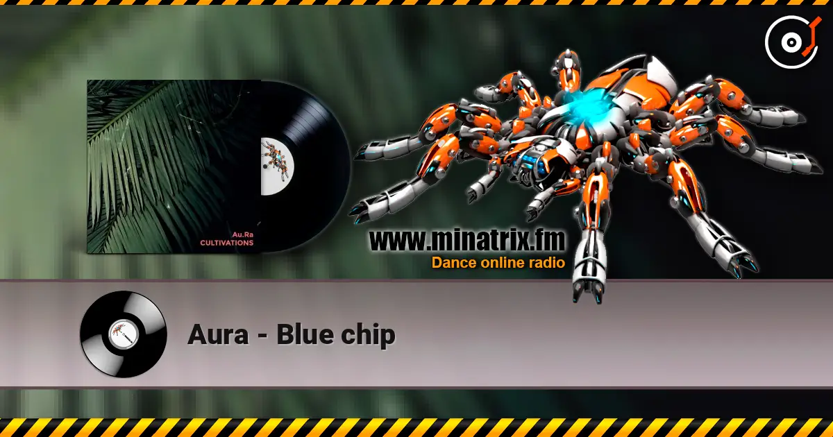 Aura - Blue chip жоғары сапада онлайн тыңдау | Minatrix.FM