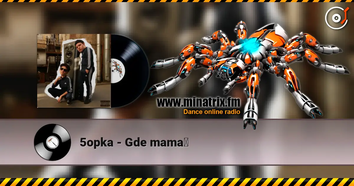 5opka - Gde mama？ жоғары сапада онлайн тыңдау | Minatrix.FM