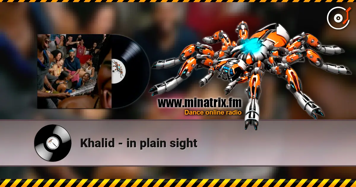 Khalid - in plain sight жоғары сапада онлайн тыңдау | Minatrix.FM