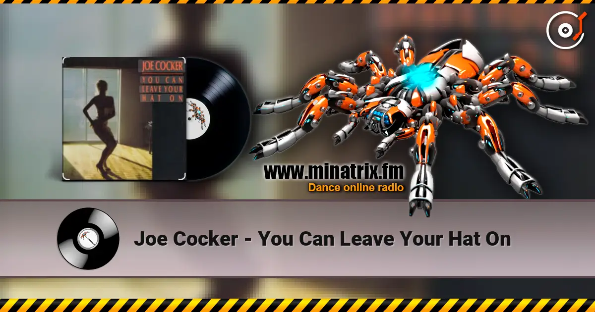 Joe Cocker - You Can Leave Your Hat On жоғары сапада онлайн тыңдау | Minatrix.FM