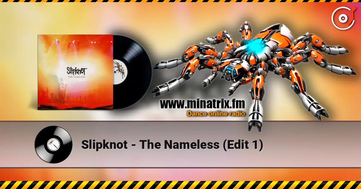 Slipknot - The Nameless (Edit 1) жоғары сапада онлайн тыңдау | Minatrix.FM