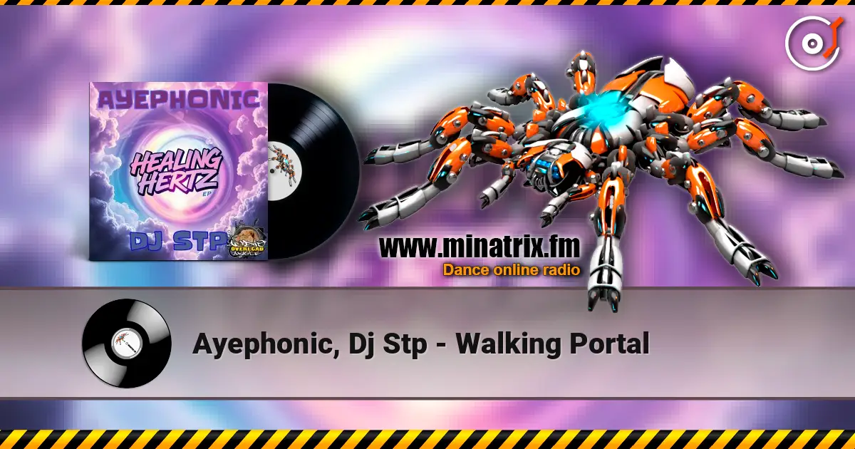 Ayephonic, Dj Stp - Walking Portal жоғары сапада онлайн тыңдау | Minatrix.FM