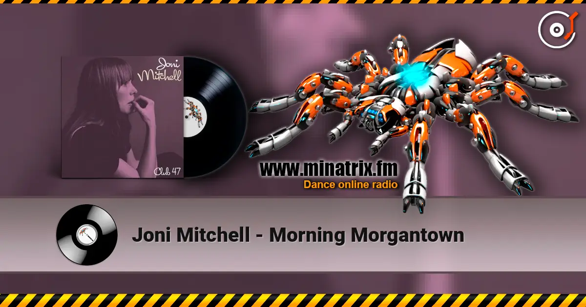 Joni Mitchell - Morning Morgantown жоғары сапада онлайн тыңдау | Minatrix.FM
