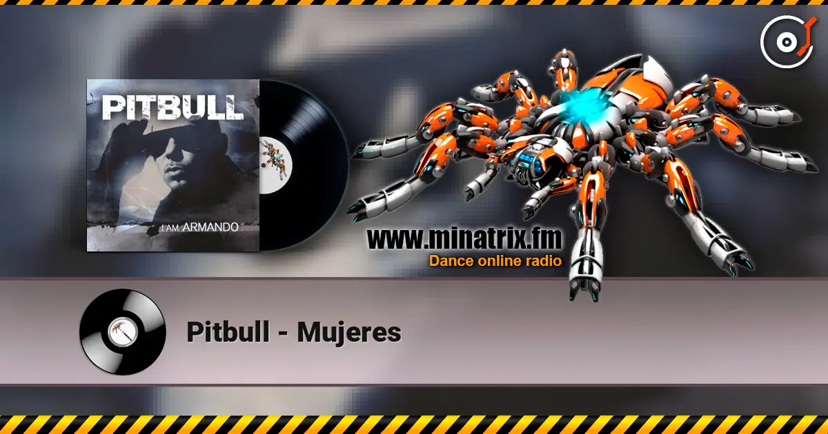 Pitbull - Mujeres жоғары сапада онлайн тыңдау | Minatrix.FM