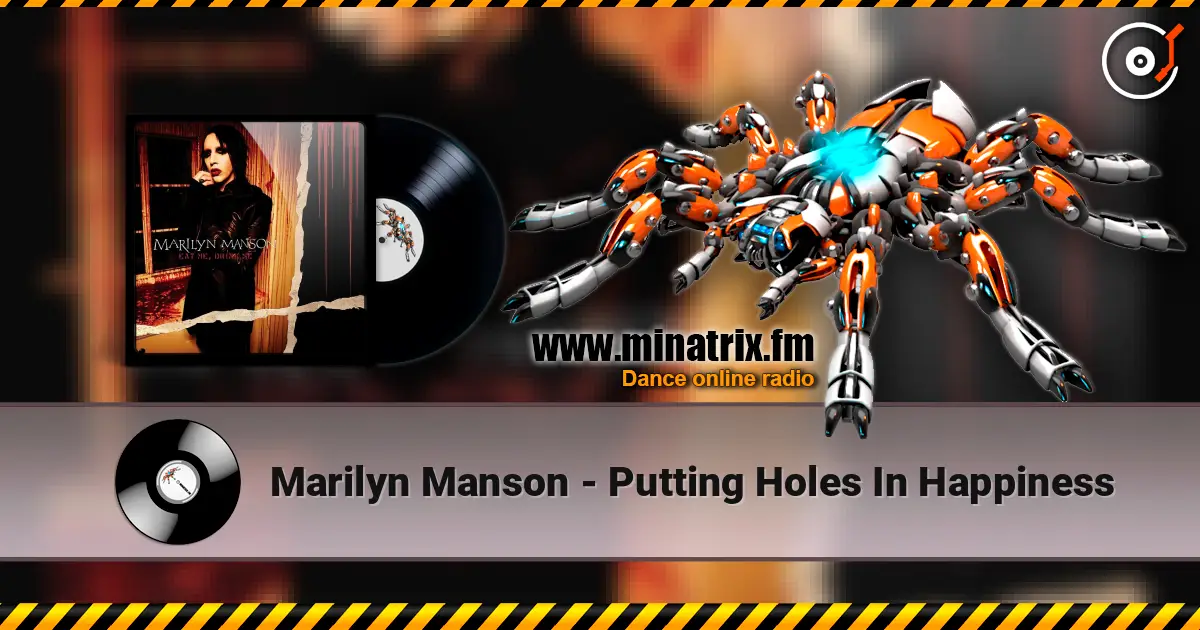 Marilyn Manson - Putting Holes In Happiness жоғары сапада онлайн тыңдау | Minatrix.FM